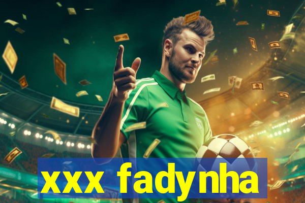 xxx fadynha